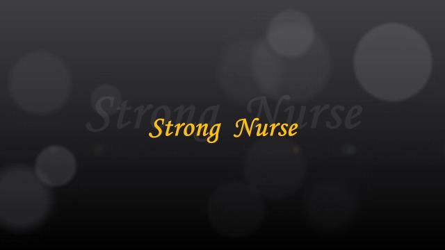 Look  at strong  Nurse!