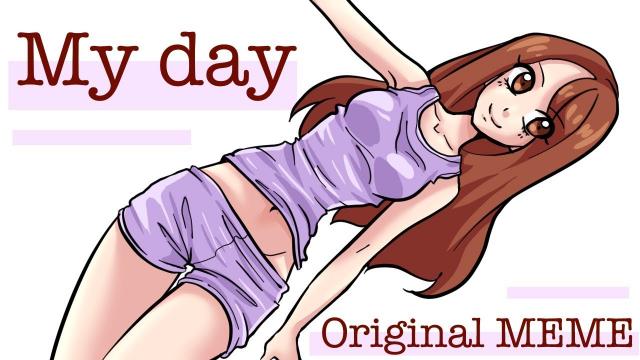 MY DAY | Original MEME | Yu Toya